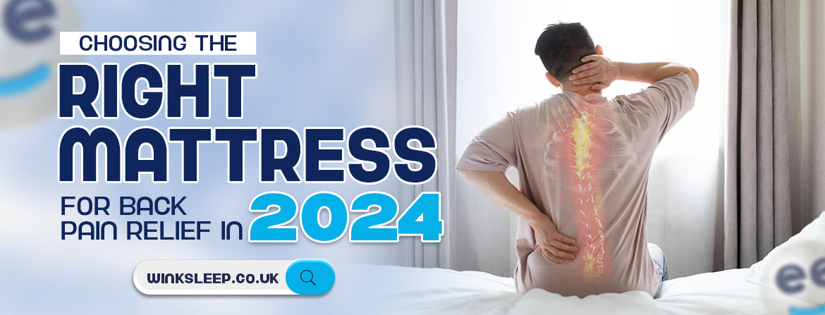 Choosing the right mattress for back pain relief in 2024