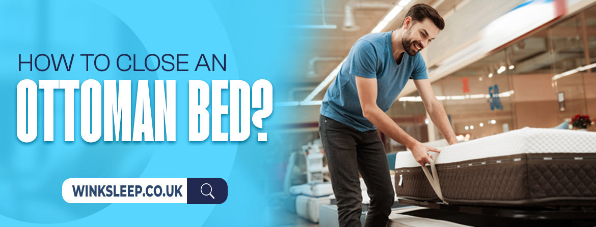 How to Close an Ottoman Bed?